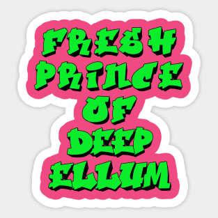 Fresh Prince Of Deep Ellum Sticker